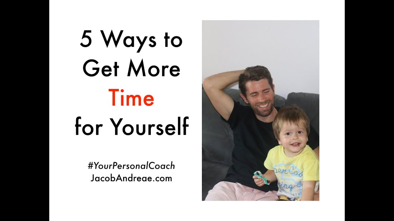 5 Ways To Find More Time For Yourself
