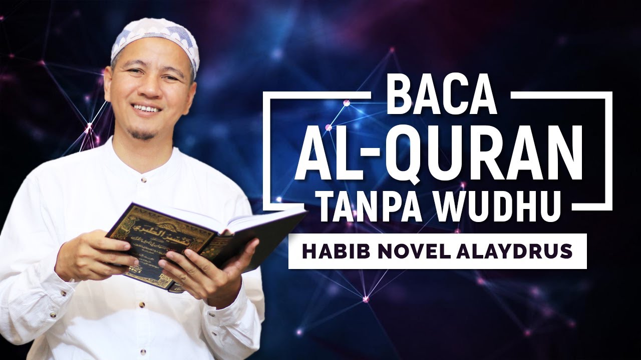 Baca AlQuran Tanpa Wudhu, Habib Novel Alaydrus  YouTube