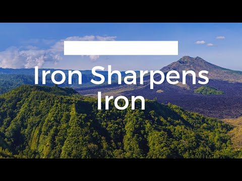 Iron Sharpens Iron / you are not better others  (Proverbs 27)