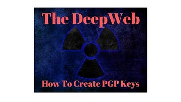 The DeepWeb: Creating PGP Keys