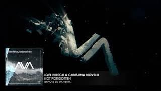 Joel Hirsch & Christina Novelli - Not Forgotten (TEKNO & DJ T.H. Remix)