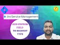 How to add the custom field to request type || Jira Service Management Tutorial