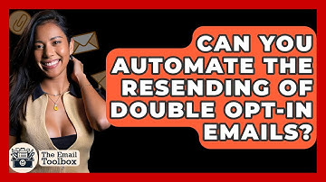 Can You Automate The Resending Of Double Opt-in Emails? - TheEmailToolbox.com