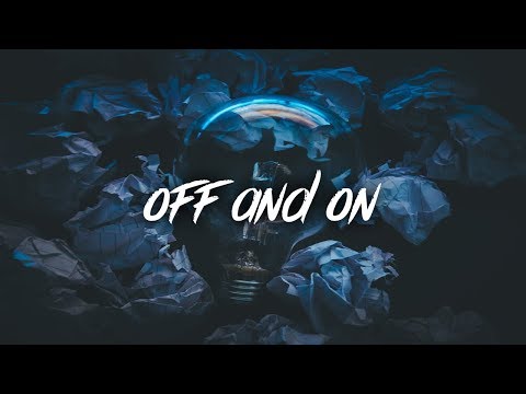 sadgods - Off & On (Lyrics) feat. Alec Lark, kenny & Indii G.