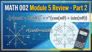 MATH 002 - Module 5 - Review – Part 2 | Complex Numbers & Trigonometric Form |
