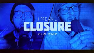 I Prevail - Closure (Vocal Cover)