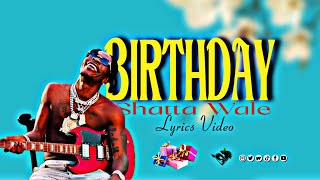 Shatta Wale - Birthday (Lyrics Video)