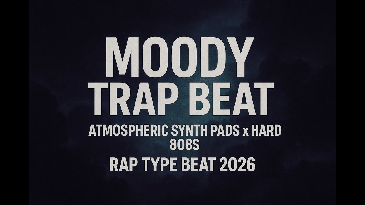 Moody Trap Beat – Atmospheric Synth Pads x Hard 808s | Rap Type Beat 2026