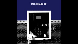 Talks Make Do - Jules Net Worth