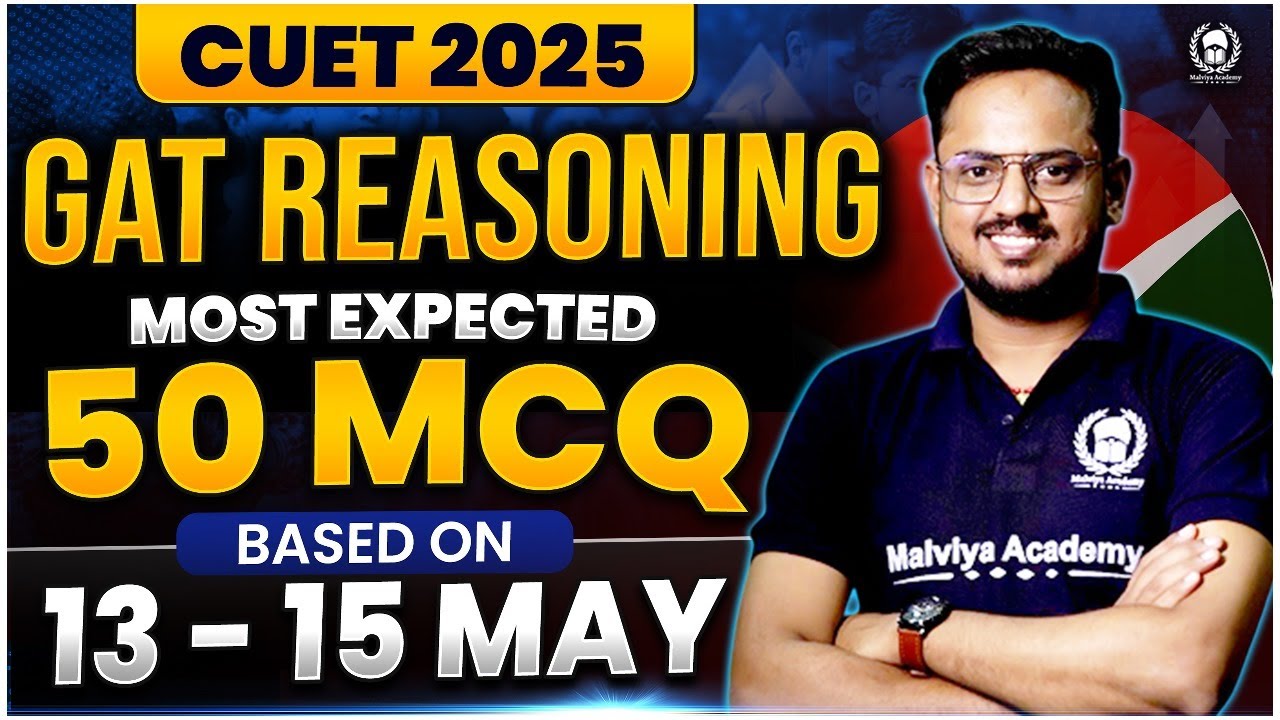 CUET 2025 GAT Reasoning Most Expected 50 MCQ Based on 13-15 May Paper ...