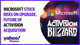 Microsoft stock rises on upgrade, future of Activision acquisition