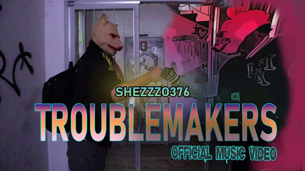 ShezZzo376 - Troublemakers (Official Video)