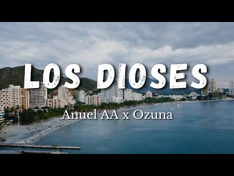 Los Dioses - Anuel AA x Ozuna ( Letra / Lyrics)