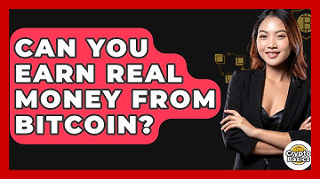 Can You Earn Real Money from Bitcoin? - CryptoBasics360.com