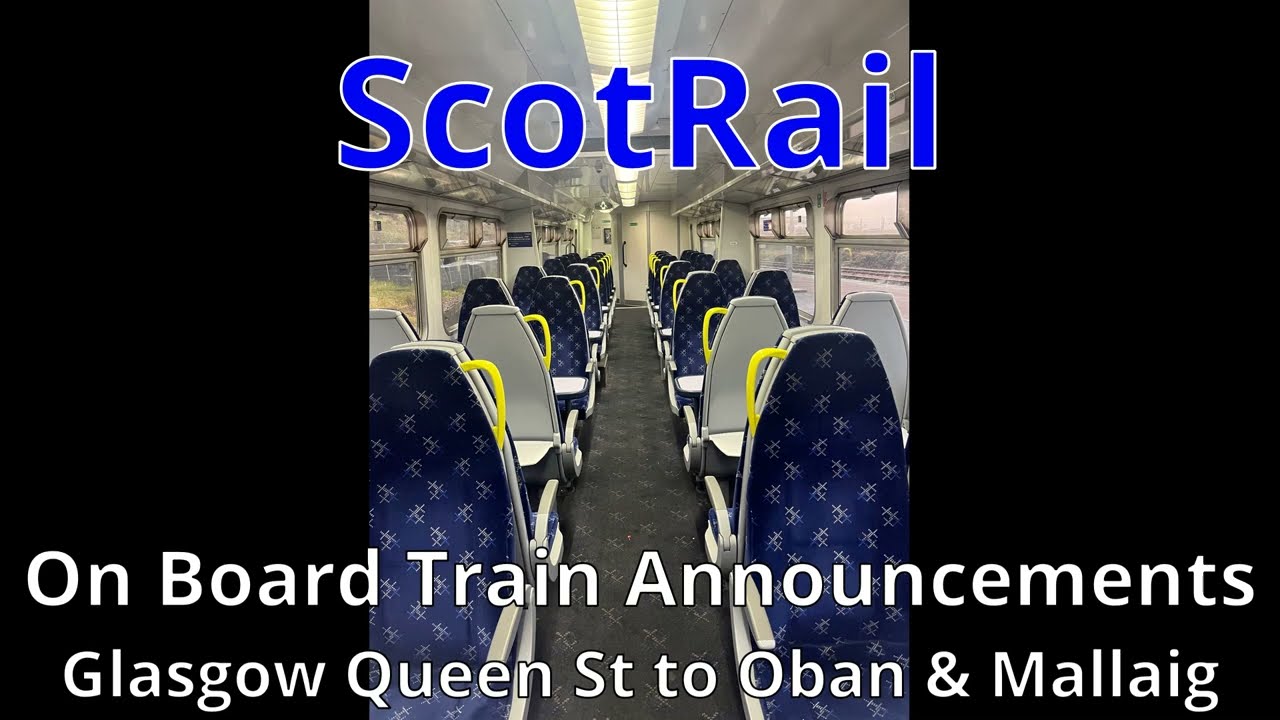 ScotRail Glasgow to Oban & Mallaig On-train Announcements