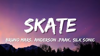 Bruno Mars- Skate (Lyrics) [ft. Anderson Paak \u0026 Silk Sonic] 🎶