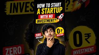 How to Start a Startup with No Investment? 💰 #business #businessfacts #businessstrategy #ytshorts