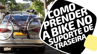 Como prender a bicicleta no suporte de traseira do carro. Pedaleria