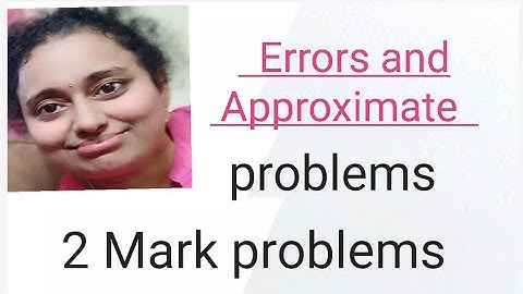 Errors and Approximation //2 marks important problems//AP AND TS