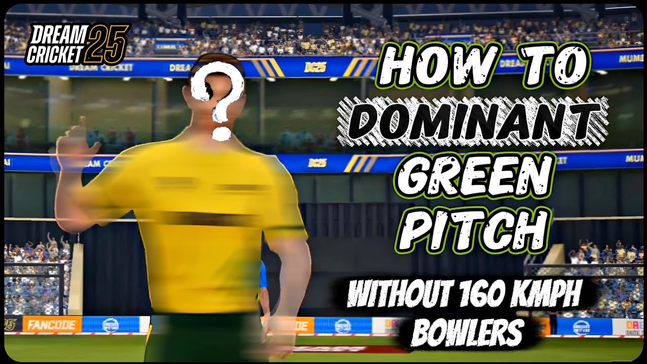 How to dominant GREEN PITCH without 160KPH bowlers | Green pitch tips and tricks part 3 