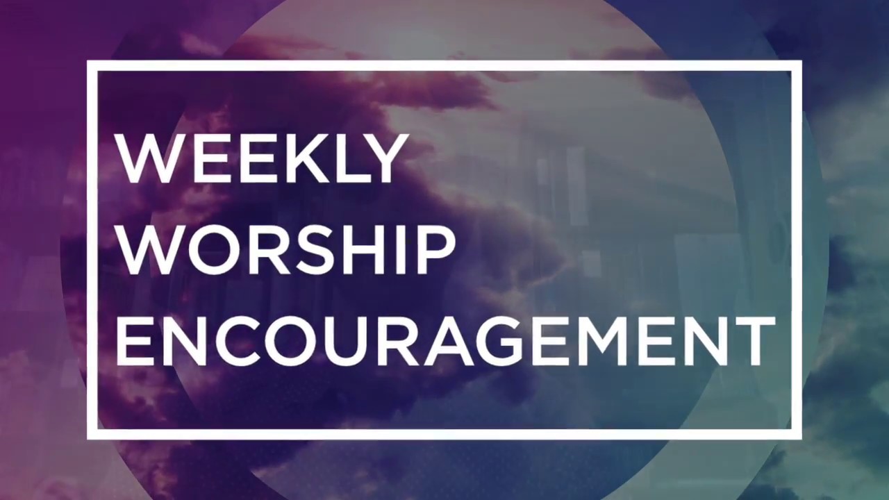 Weekly Worship Encouragement: Where Did You See God Today