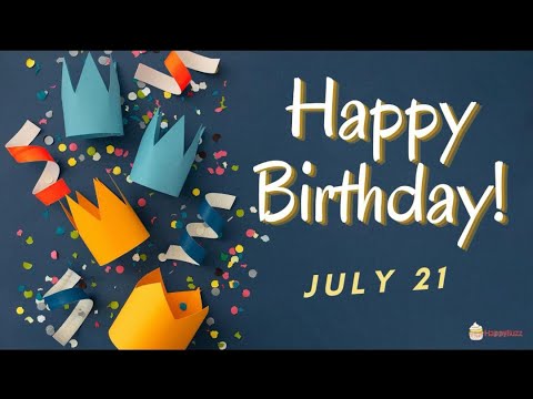 21 July Happy Birthday Status Wishes, Messages, Images and Song, Birthday Status, #21JulyBirthday