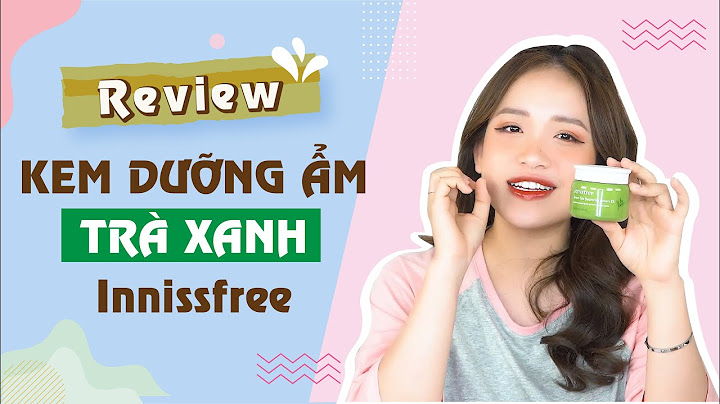 Đánh giá kem dưỡng ẩm innisfree dành cho da dầu