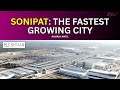 Special Feature | Sonipat: The Fastest Growing City | Sonipat Property Boom ft. Anuraj Antil