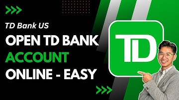 How to Open TD Bank Account Online