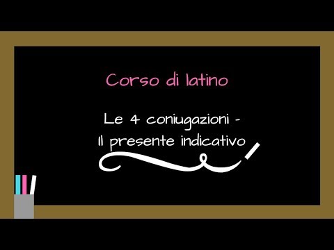 LATINO Le 4 coniugazioni   Presente indicativo