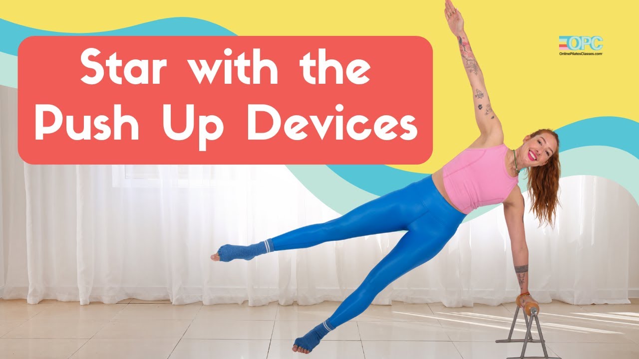 Star with the Push Up Devices | Online Pilates Classes