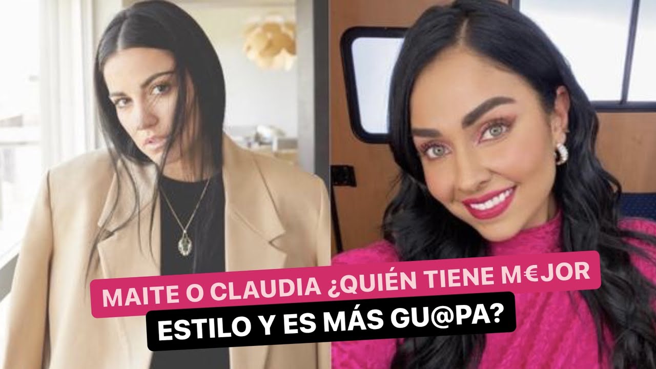 Claudia Martín o Maite Perroni ¿Quién tiene m€jor estilo y es más gu@pa?