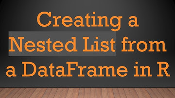 Creating a Nested List from a DataFrame in R