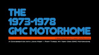 #interview: John Mest (GMC Motorhome Owner) – Part Three
