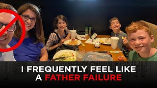 I Frequently Feel Like a Father Failure