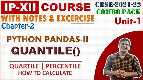 Quantile | Quartile in Pandas | Unit-1 Data Handling and Visualization | IP Class 12 Tutorial 21-22