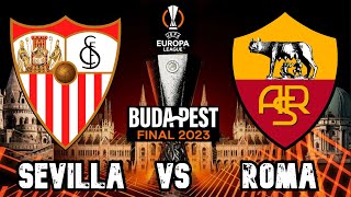 Sevilla vs Roma | 2023 UEFA Europa League FINAL