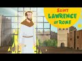 Saint Lawrence of Rome | Stories of Saints | Episode 119