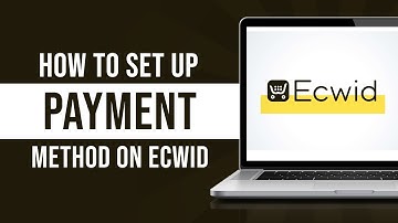 How to Setup Payments on Your Ecwid Website (Tutorial)