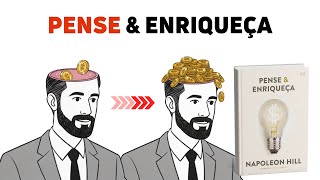 Pense e Enriqueça – 13 Princípios para Construir Riqueza [Resumo COMPLETO] Napoleon Hill