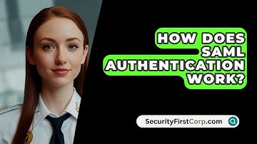 How Does SAML Authentication Work? - SecurityFirstCorp.com
