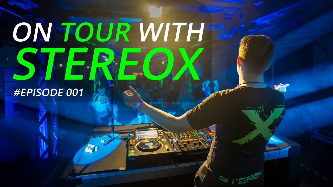 On Tour With Stereox Episode 001