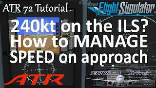 240 Knots until the ILS? How to MANAGE SPEED on approach in the ATR72 | Real Airline Pilot