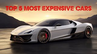 TOP 5 MOST EXPENSIVE CARS IN THE WORLD (2024 Edition)