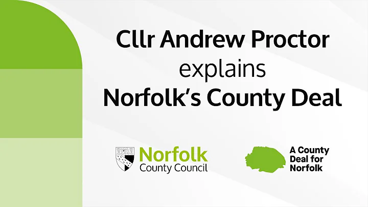 Cllr Andrew Proctor Explains Norfolk's County Deal