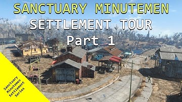 FALLOUT 4: Sanctuary Minutemen Settlement Tour - Part 1 of 2 - Decorated, Immersive, Realistic