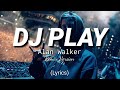 Dj Play Alan Walker Lyrics Remix Full Bass 