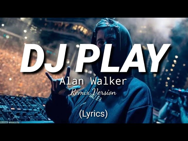 Dj Play - Alan Walker (Lyrics) Remix Full Bass class=