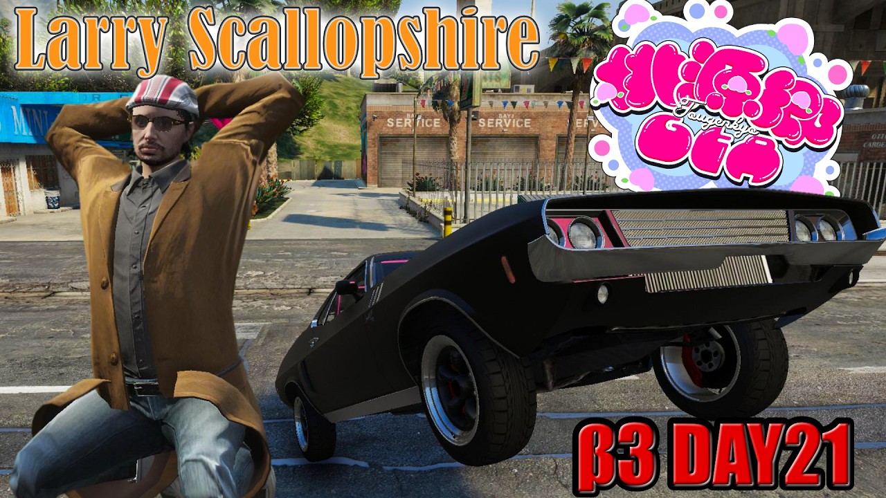 【桃源郷GTA β3】最終日!!! 21日目【ラリー・スカロップシャー / 帆立】JP/EN