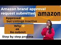 Approved 👍 but Listings Inactive | Why 🤔? | Amazon brand approval Request Re-submit #amazon 